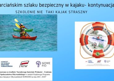 Działanie Szkolenie "Nie taki kajak straszny”- Na warciańskim szlaku bezpieczny w kajaku- kontynuacja