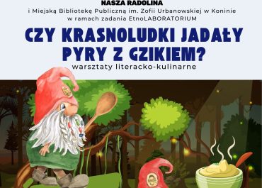 "Czy krasnoludki jadały pyry z gzikiem?"- warsztaty literacko-kulinarne