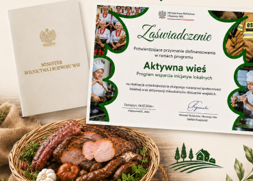 Zaświadczenie wydane przez Ministerstwo Rolnictwa i Rozwoju Wsi potwierdzające realizację projektu "Koszyk pełen swojskich wędlin" w ramach programu "Aktywna wieś"