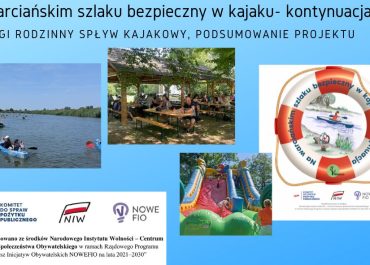 Na warciańskim szlaku bezpieczny w kajaku- kontynuacja- Drugi rodzinny spływ kajakowy